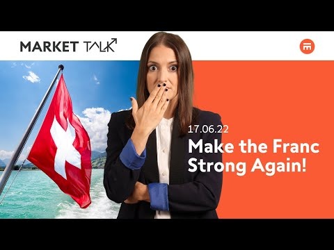 Make the Franc Strong Again! | MarketTalk: What’s up today? | Swissquote