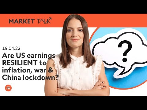US earnings resilient to inflation, war & China lockdown?| MarketTalk: What’s up today? | Swissquote