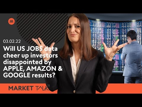 APPL, AMZN, GOOG disappoint. Will US jobs data cheer up? | MarketTalk: What’s up today? | Swissquote