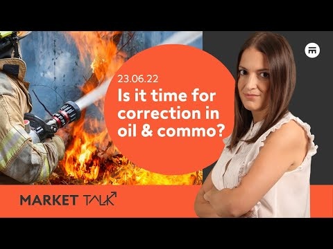 Is it finally time for correction in oil & commodities? | MarketTalk: What’s up today? | Swissquote