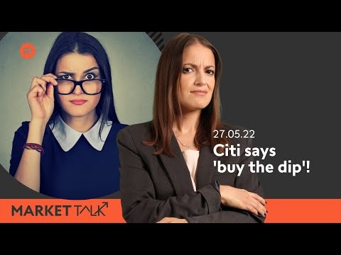 Citi says buy the dip in European & EM stocks! | MarketTalk: What’s up today? | Swissquote